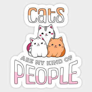 Cats are my kind of people Sticker